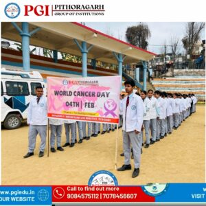 Read more about the article PGI Pithoragarh Students Rally for Cancer Awareness on World Cancer Day 2025